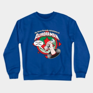 The Power Records Adventures of Auroraman Crewneck Sweatshirt